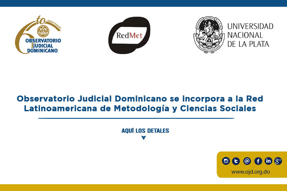Observatorio Judicial Dominicano se incorpora a la Red Latinoamericana de Metodología y Ciencias Sociales